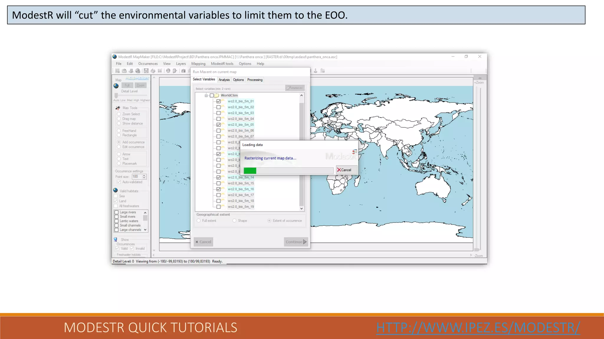 MODESTR QUICK TUTORIALS HTTP://WWW.IPEZ.ES/MODESTR/
ModestR will “cut” the environmental variables to limit them to the EOO.
 