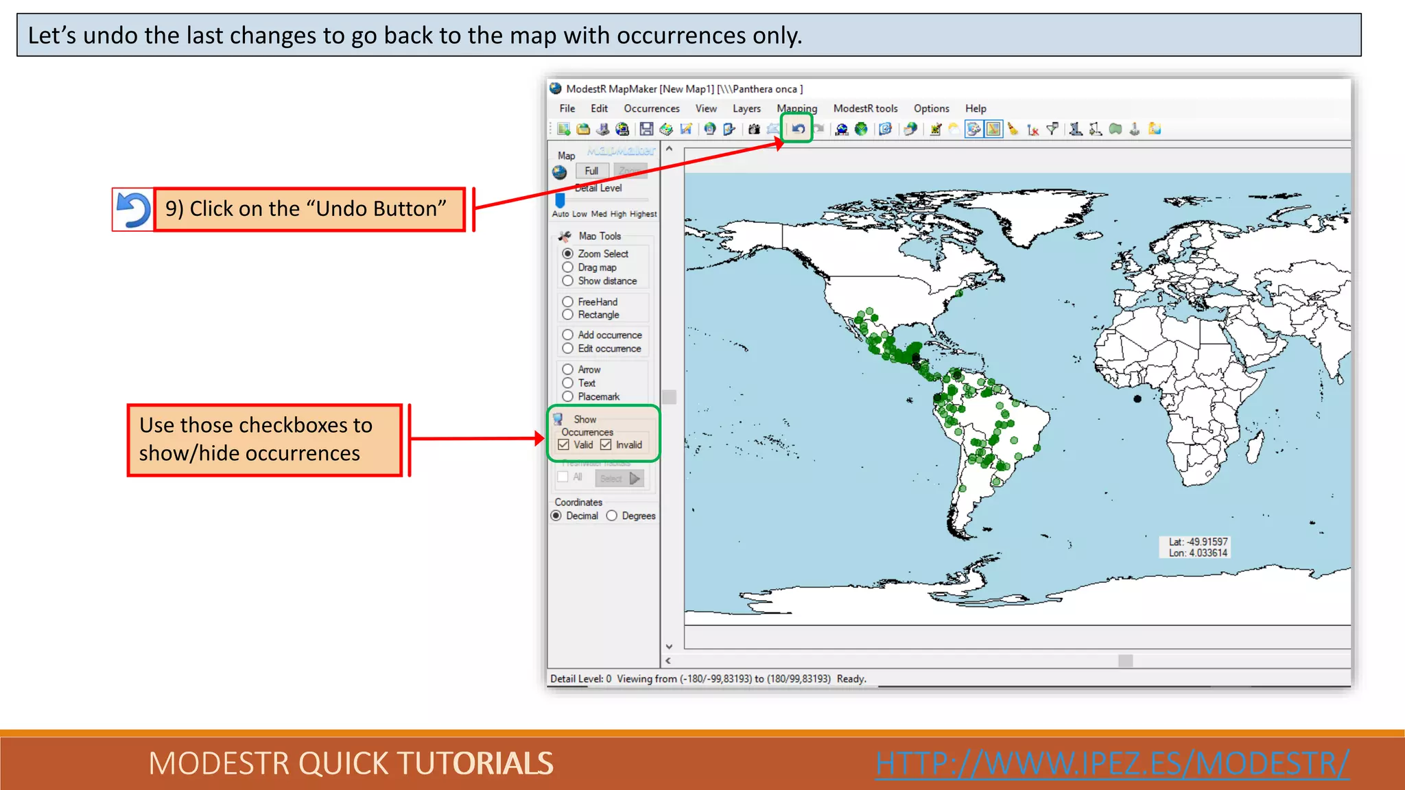 MODESTR QUICK TUTORIALS HTTP://WWW.IPEZ.ES/MODESTR/MODESTR QUICK TUTORIALS HTTP://WWW.IPEZ.ES/MODESTR/
Let’s undo the last changes to go back to the map with occurrences only.
Use those checkboxes to
show/hide occurrences
9) Click on the “Undo Button”
 
