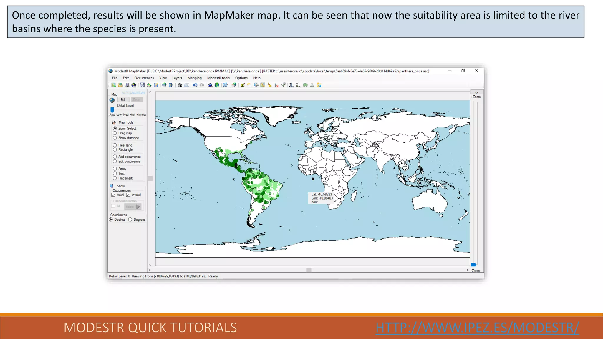MODESTR QUICK TUTORIALS HTTP://WWW.IPEZ.ES/MODESTR/
Once completed, results will be shown in MapMaker map. It can be seen that now the suitability area is limited to the river
basins where the species is present.
 