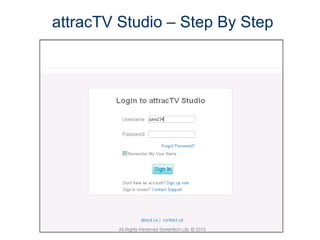 attracTV Studio – Step By Step 