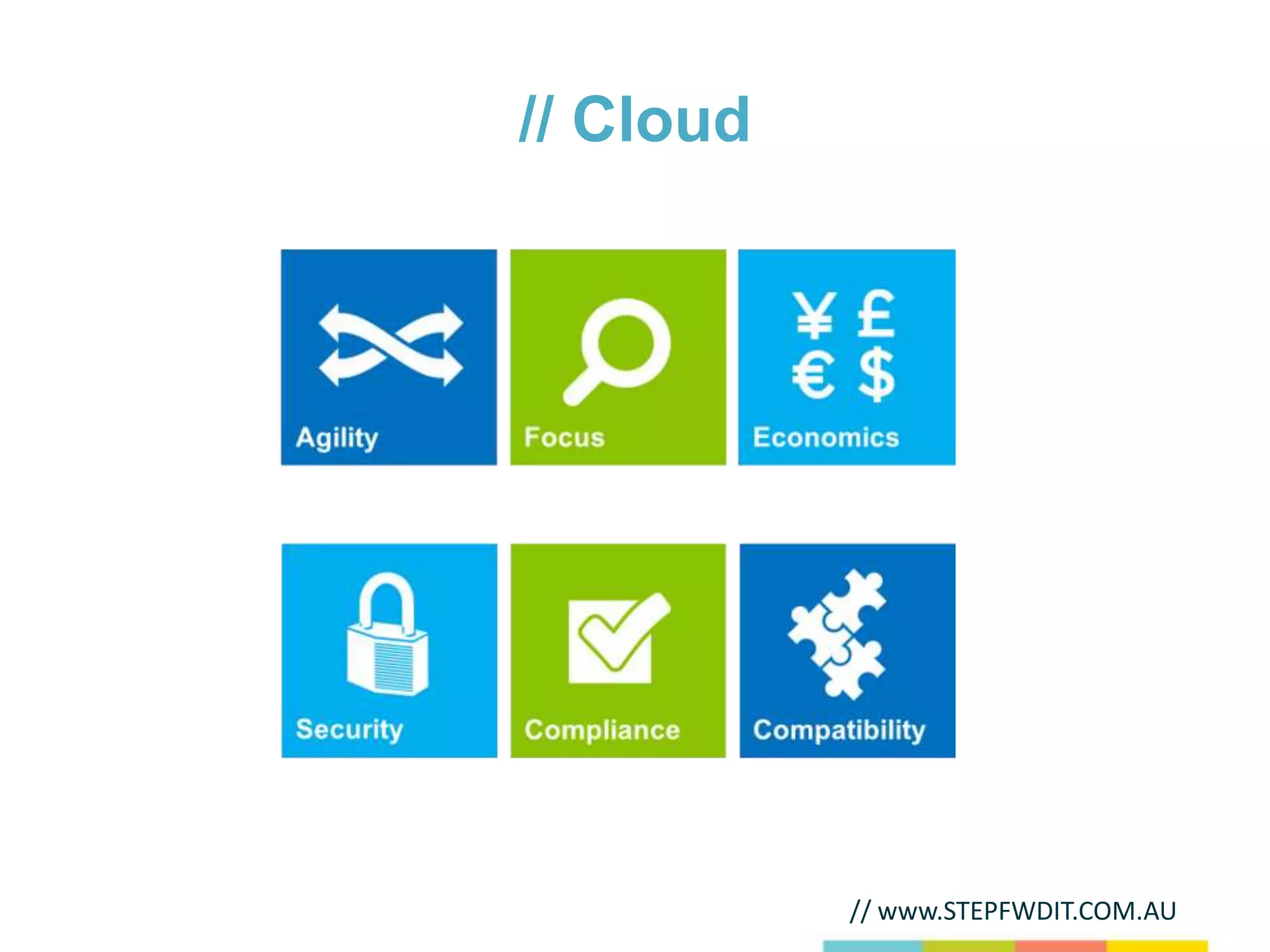 // Cloud




           // www.STEPFWDIT.COM.AU
 