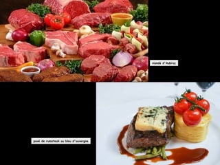 viande d'Aubrac
pavé de rumsteak au bleu d'auvergne
 