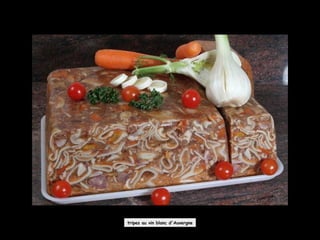 tripes au vin blanc d'Auvergne
 