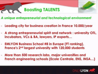 Boosting TALENTS
A unique entrepreneurial and technological environment

- Leading city for business creation in France 10...