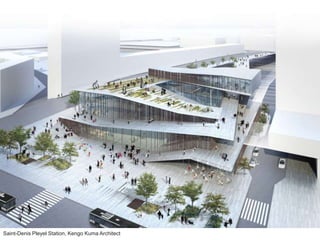 © Arcadis 2018
Saint-Denis Pleyel Station, Kengo Kuma Architect
 