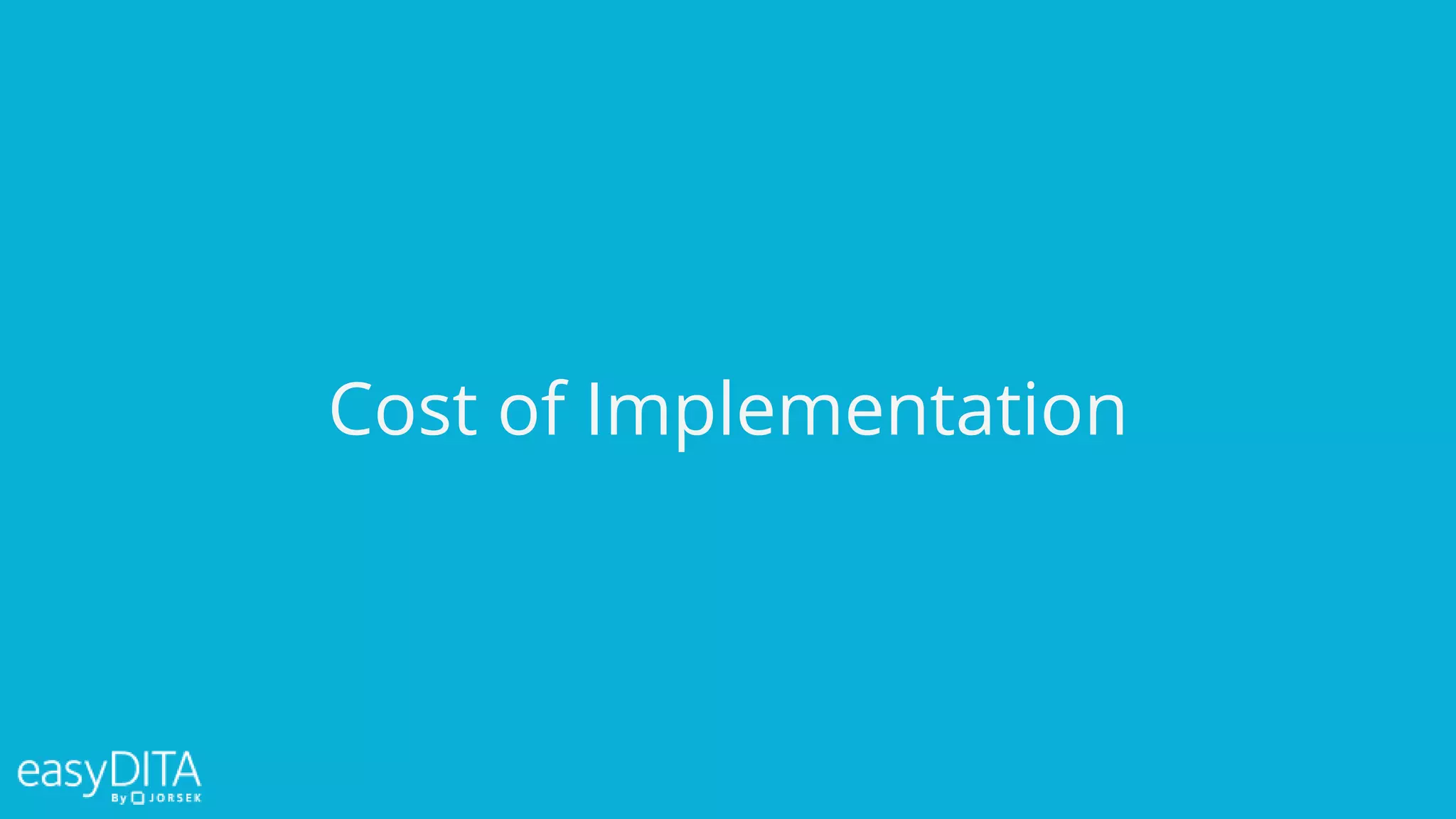 Cost of Implementation
 