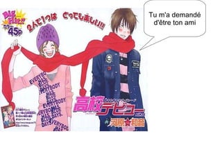 Tu m'a demandé d'être ton ami