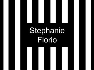 Stephanie
Florio

 