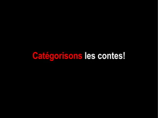 Catégorisons  les contes! 