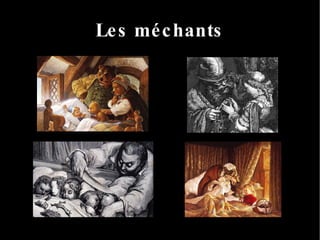 Les méchants 