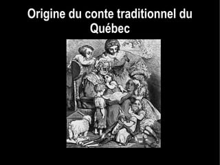 Origine du conte traditionnel du Québec 