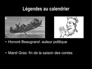 Légendes au calendrier Honoré Beaugrand: auteur politique Mardi Gras: fin de la saison des contes 
