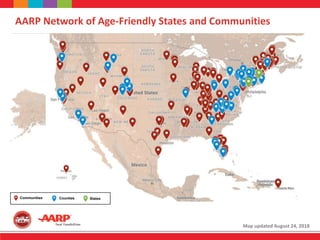 AARP Network of Age-Friendly States and Communities
Communities Counties States
Map updated August 24, 2018
 
