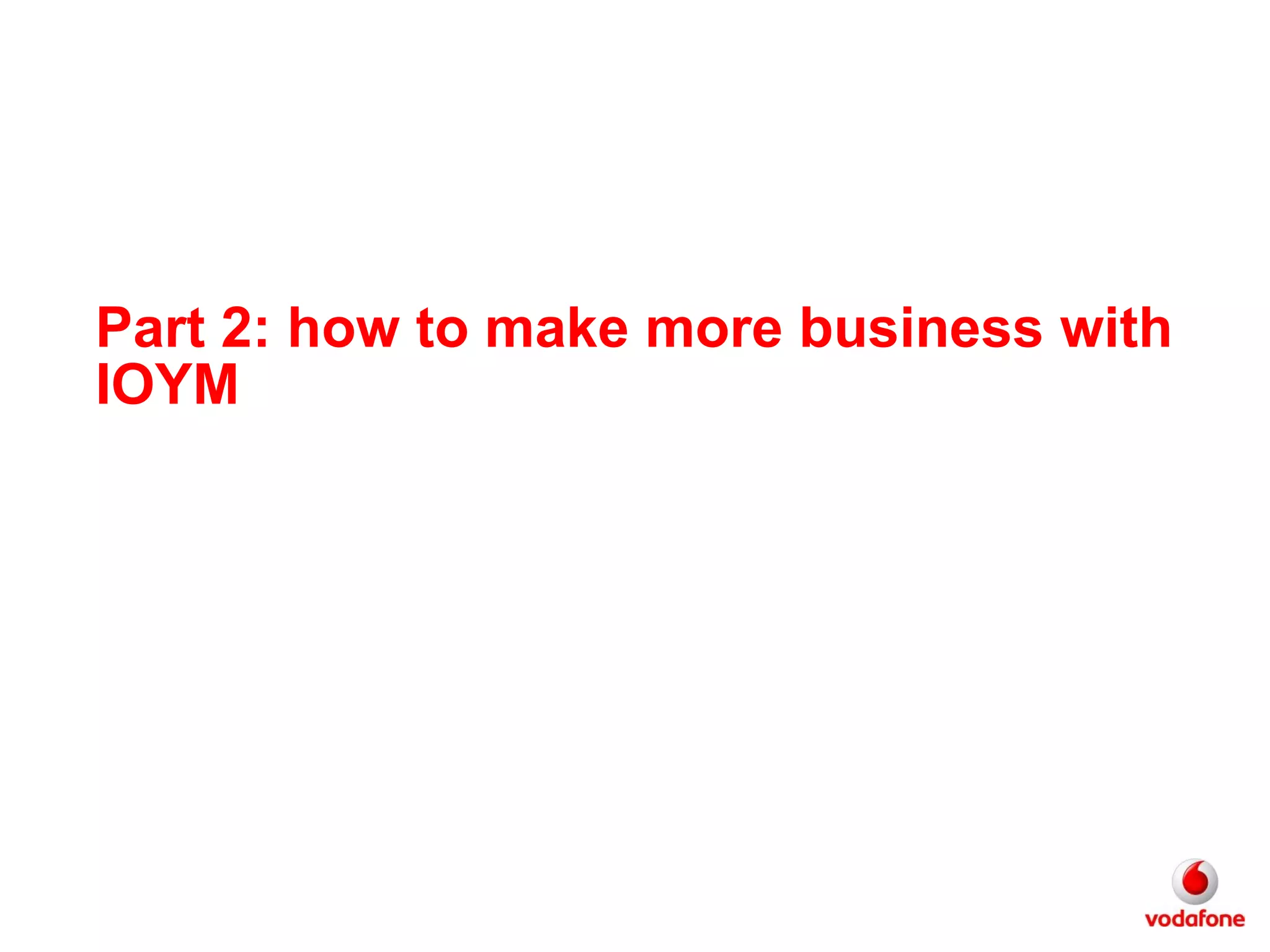 Part 2: how to make more business with IOYM 