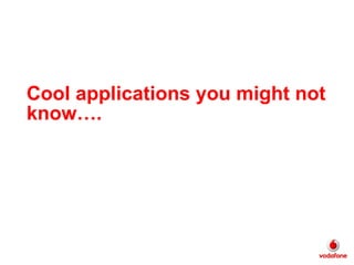 Cool applications you might not know…. 