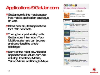 Applications – GetJar.com <ul><li>GetJar.com is the most popular free mobile application catalogue on web </li></ul><ul><l...