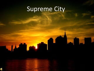 Supreme City
 