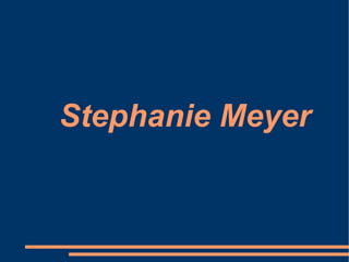 Stephanie Meyer 