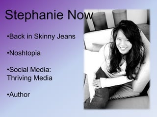 Stephanie NowBack in Skinny Jeans