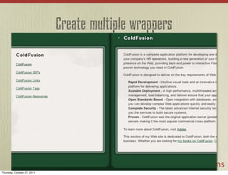 Create multiple wrappers




Thursday, October 27, 2011
 