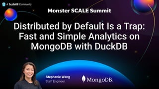 Distributed by Default Is a Trap: Fast and Simple Analytics on MongoDB ...