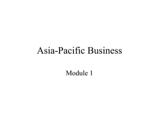 Asia-Pacific Business Module 1 