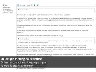 Duidelijke mening en expertise
Online het contact met doelgroep aangaan
Je leert de organisatie kennen
 