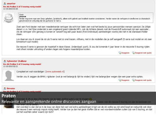 Praten
Relevante en aansprekende online discussies aangaan
 