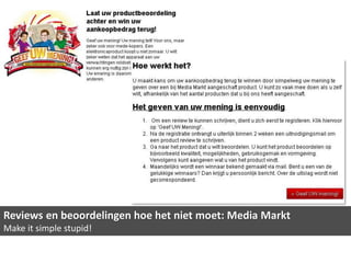 Reviews en beoordelingen hoe het niet moet: Media Markt
Make it simple stupid!
 