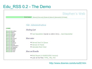 Edu_RSS 0.2 - The Demo http://www.downes.ca/edurss02.htm   