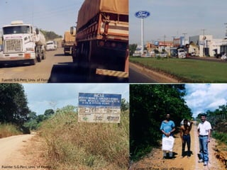 Fuente: S.G.Perz, Univ. of Florida Fuente: S.G.Perz, Univ. of Florida Fuente: S.G.Perz, Univ. of Florida Fuente: S.G.Perz, Univ. of Florida 