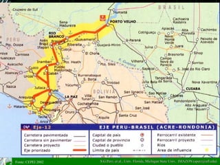 Fonte: CEPEI 2002 S.G.Perz, et al., Univ. Florida, Michigan State Univ,  IMAZON (sperz@ufl.edu) 