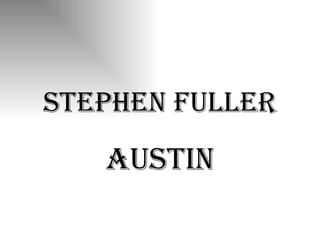 Stephen Fuller Austin 