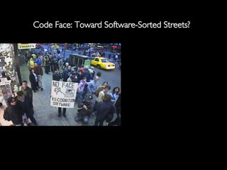 Code Face: Toward Software-Sorted Streets? 