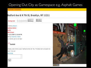 Opening Out City as Gamespace e.g. Asphalt Games 