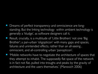 <ul><li>Dreams of perfect transparency and omniscience are long-standing. But the linking technology  within ambient techn...