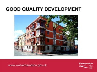 GOOD QUALITY DEVELOPMENT
 