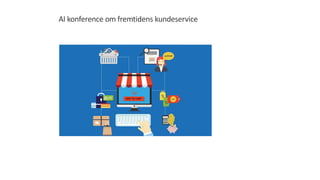 AI konference om fremtidens kundeservice
 