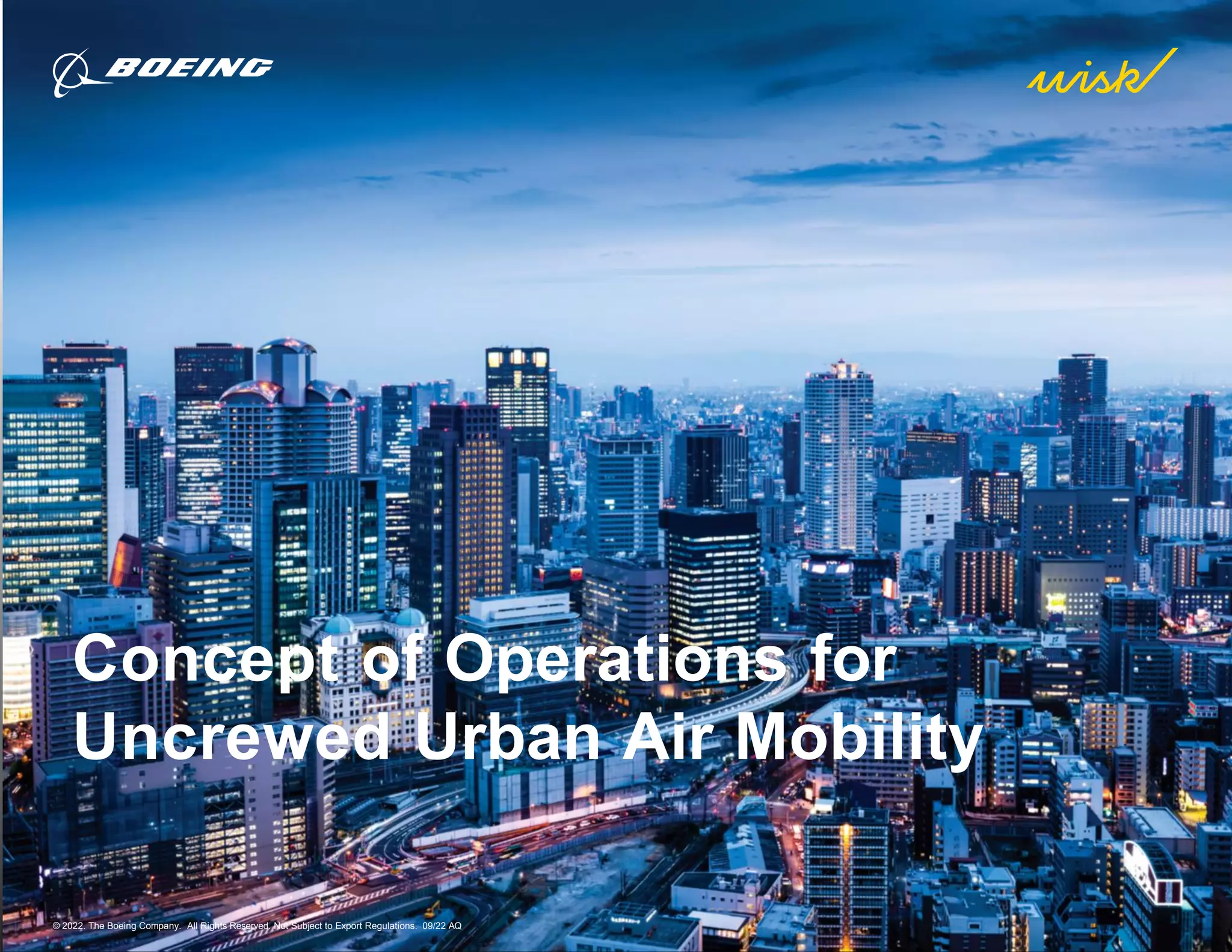Concept of Operations for
Uncrewed Urban Air Mobility
© 2022. The Boeing Company. All Rights Reserved. Not Subject to Export Regulations. 09/22 AQ
 