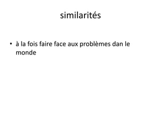 similaritésdeux ont trait à des choses tous les jours