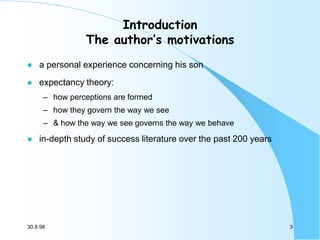 Introduction
The author’s motivations


a personal experience concerning his son



expectancy theory:
– how perceptions...