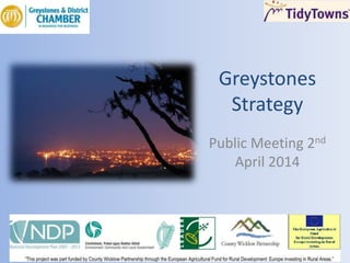 Greystones
Strategy
Public Meeting 2nd
April 2014
 