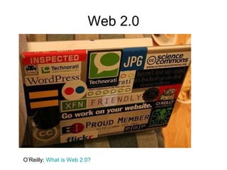 Web 2.0 O’Reilly:  What is Web 2.0? 