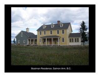 Boatman Residence, Salmon Arm, B.C.
 