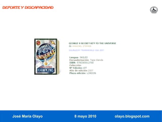 DEPORTE Y DISCAPACIDAD




    José María Olayo     8 mayo 2010   olayo.blogspot.com
 