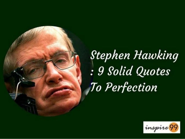 stephen hawking 9 solid quotes to perfection