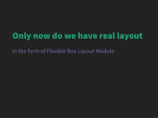Flexbox: One Giant Leap for Web Layout (CSS Day 2013)