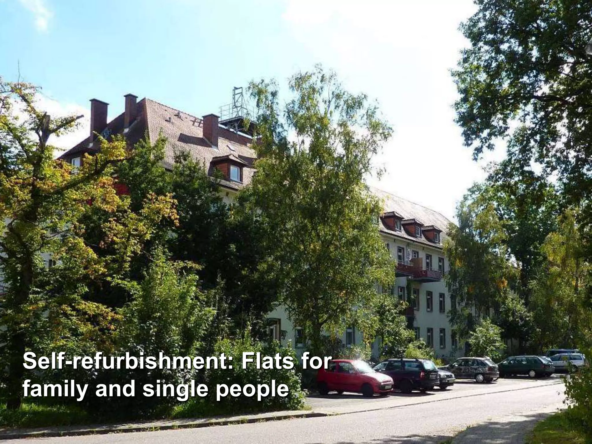 Self-refurbishment: Flats for
family and single people
 