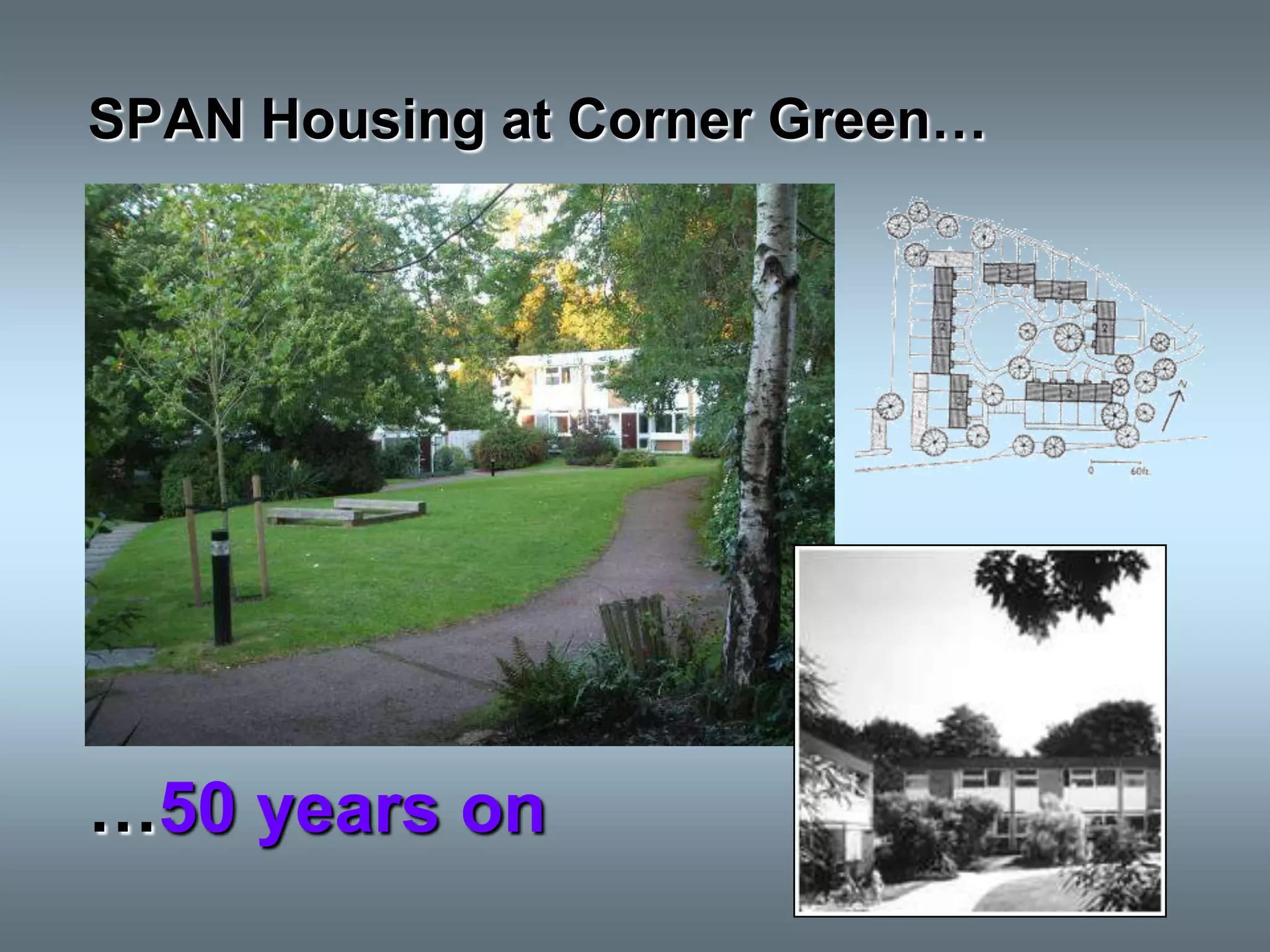 SPAN Housing at Corner Green…




…50 years on
 
