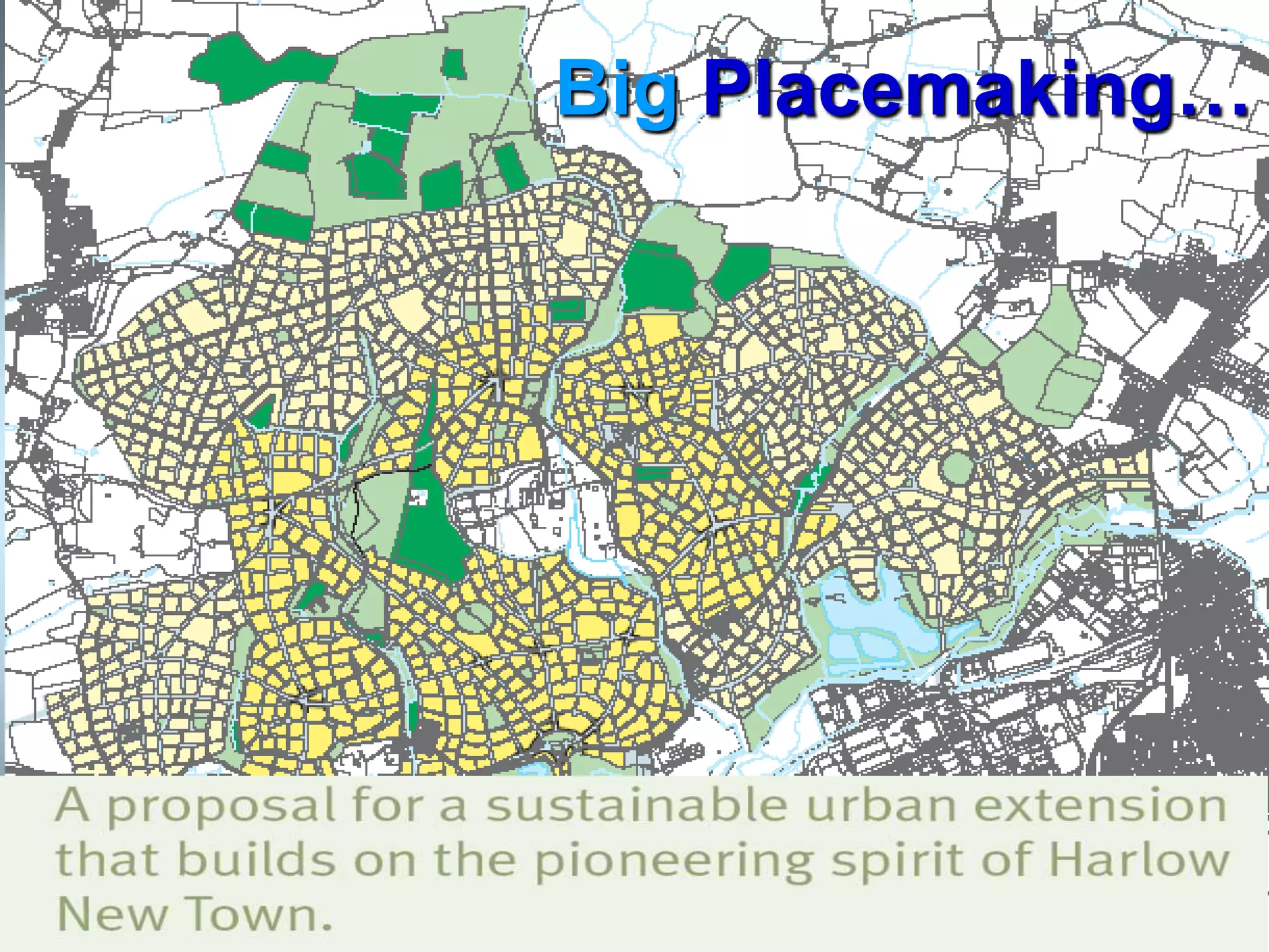 Big Placemaking…
 